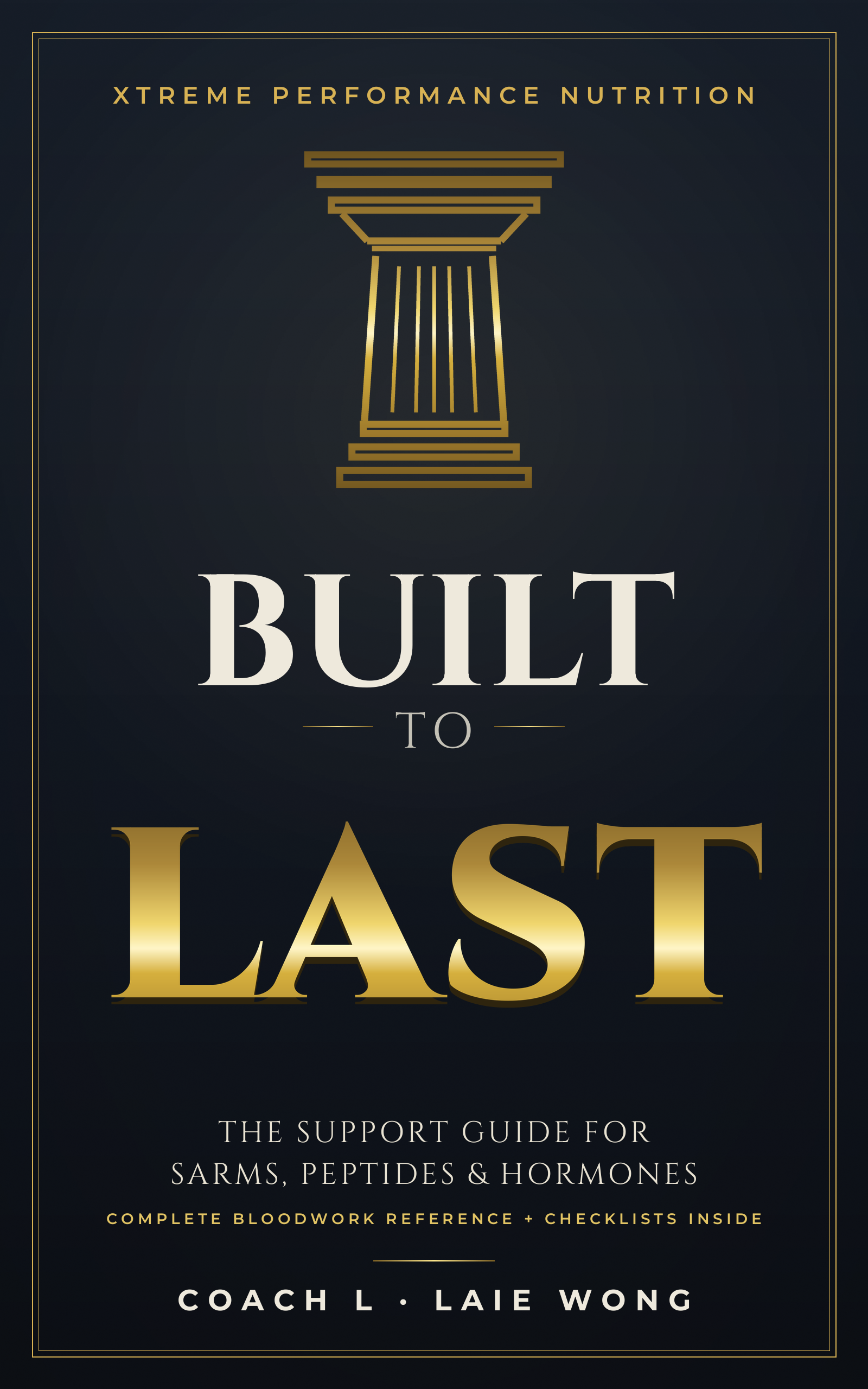 Built to Last — The Support Guide for SARMs, Peptides & Hormones — Coach L