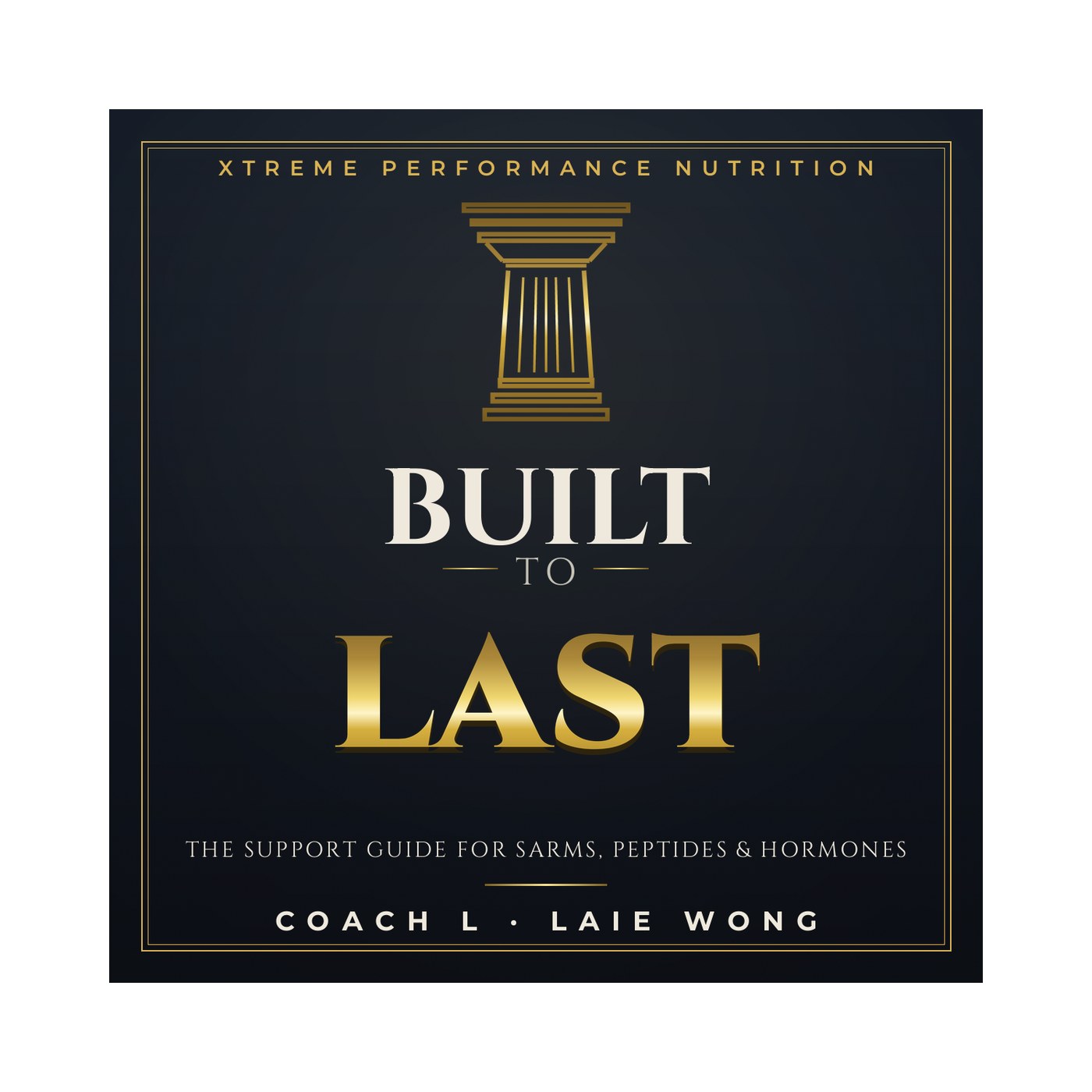 Built to Last — The Support Guide for SARMs, Peptides & Hormones
